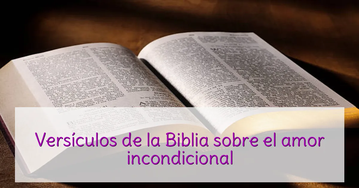 Versículos de la Biblia sobre el amor incondicional