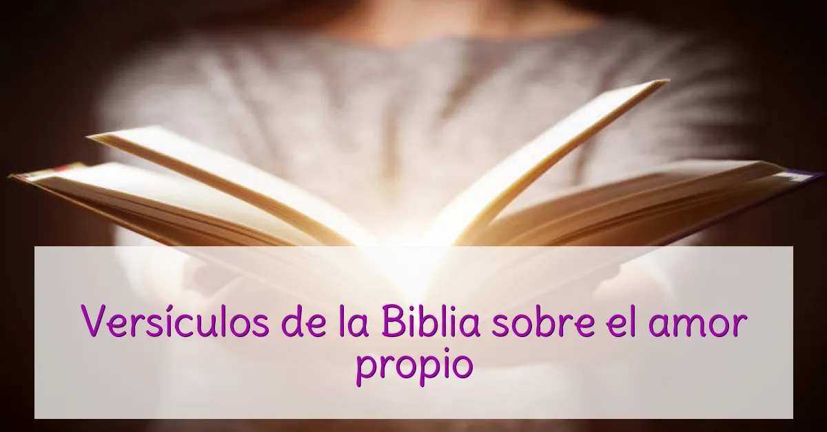 Versículos de la Biblia sobre el amor propio