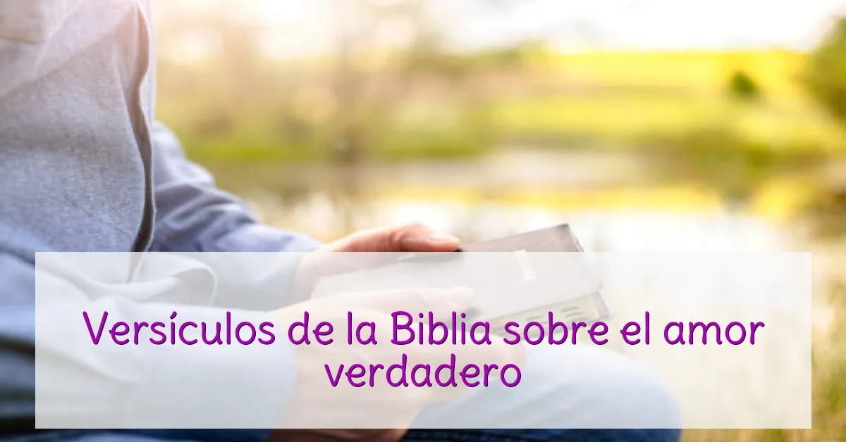 Versículos de la Biblia sobre el amor verdadero