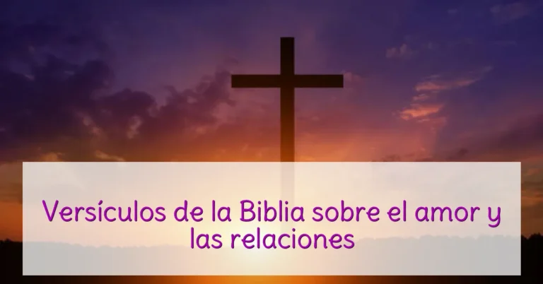 Versículos de la Biblia sobre el amor y las relaciones