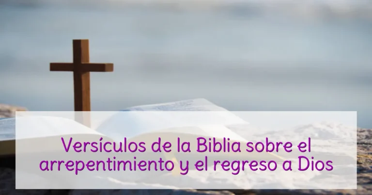 Versículos de la Biblia sobre el arrepentimiento y el regreso a Dios