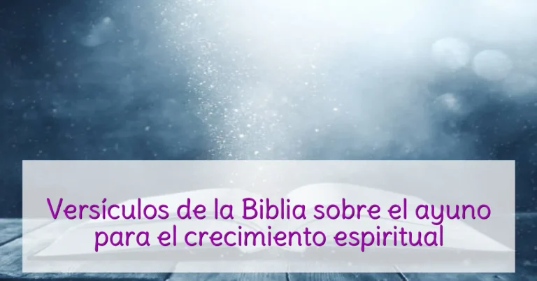 Versículos de la Biblia sobre el ayuno para el crecimiento espiritual