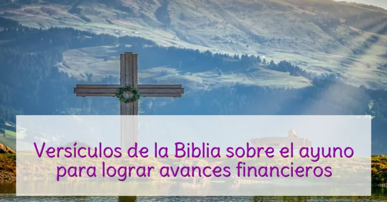 Versículos de la Biblia sobre el ayuno para lograr avances financieros
