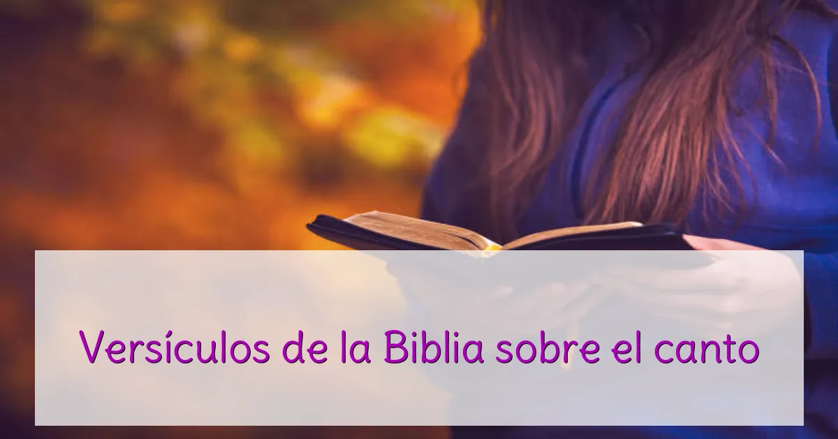 Versículos de la Biblia sobre el canto
