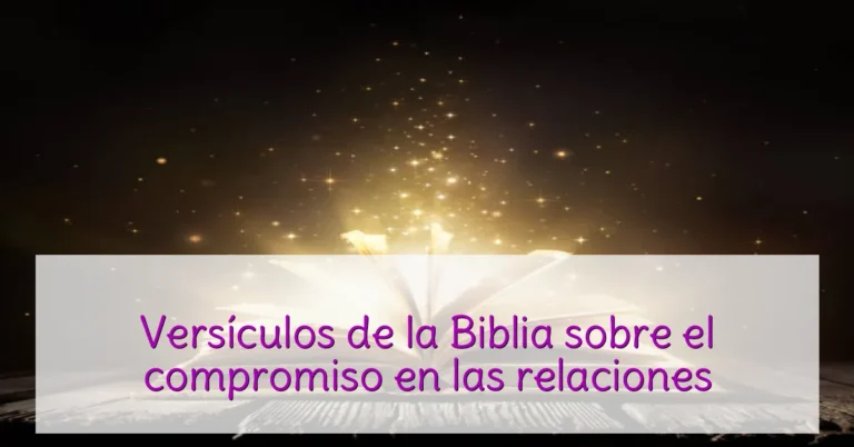 Versículos de la Biblia sobre el compromiso en las relaciones