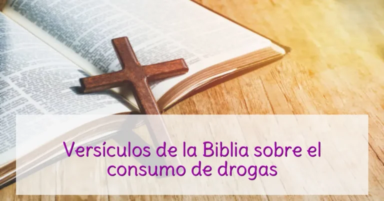 Versículos de la Biblia sobre el consumo de drogas