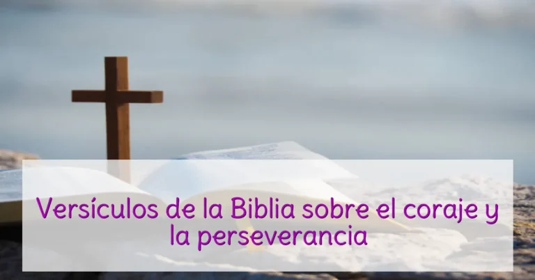 Versículos de la Biblia sobre el coraje y la perseverancia