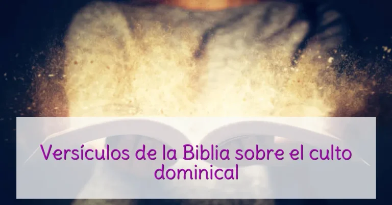 Versículos de la Biblia sobre el culto dominical