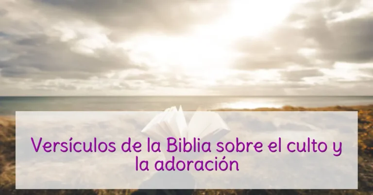 Versículos de la Biblia sobre el culto y la adoración