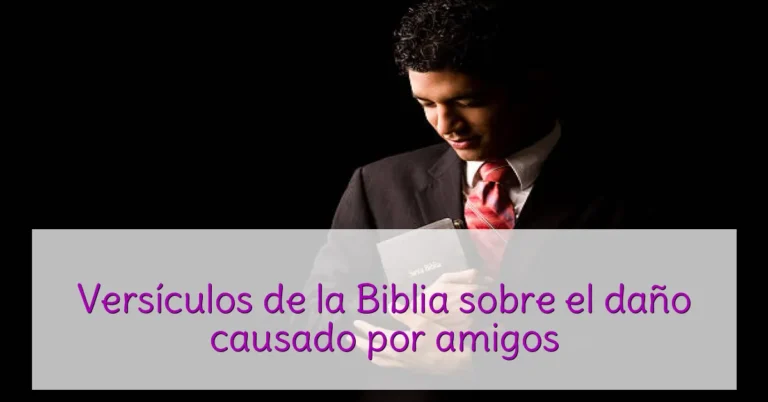 Versículos de la Biblia sobre el daño causado por amigos