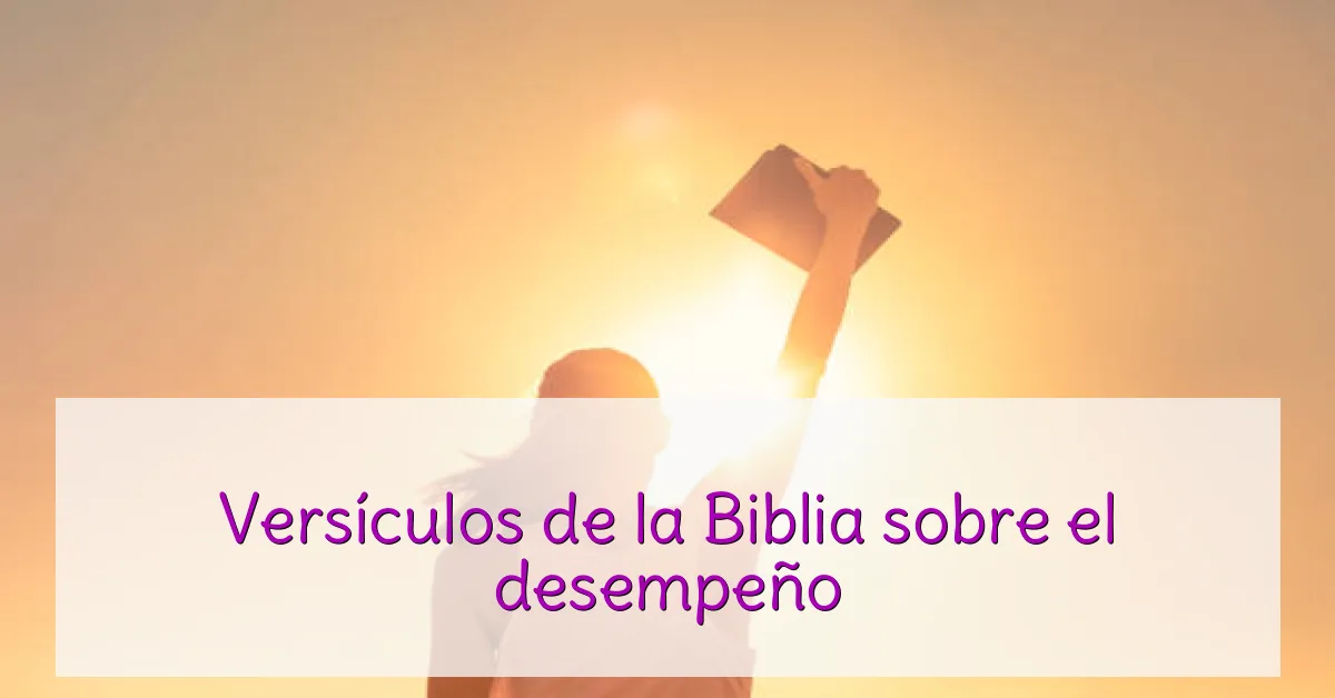 Versículos de la Biblia sobre el desempeño