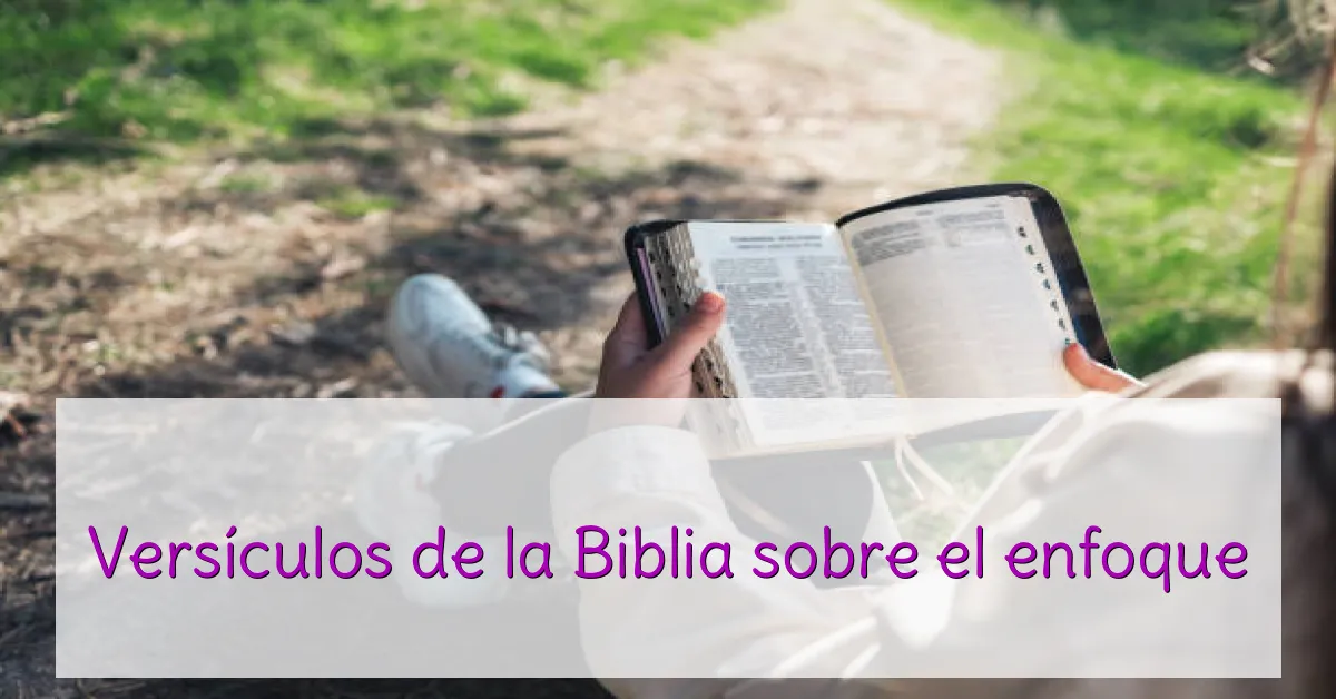 Versículos de la Biblia sobre el enfoque