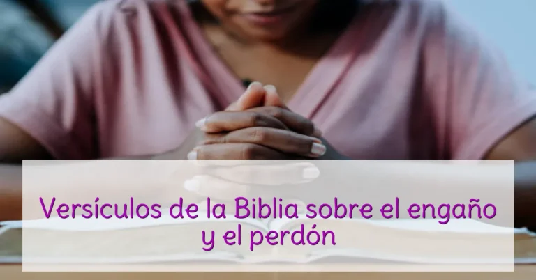 Versículos de la Biblia sobre el engaño y el perdón
