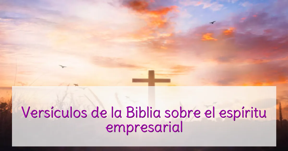 Versículos de la Biblia sobre el espíritu empresarial