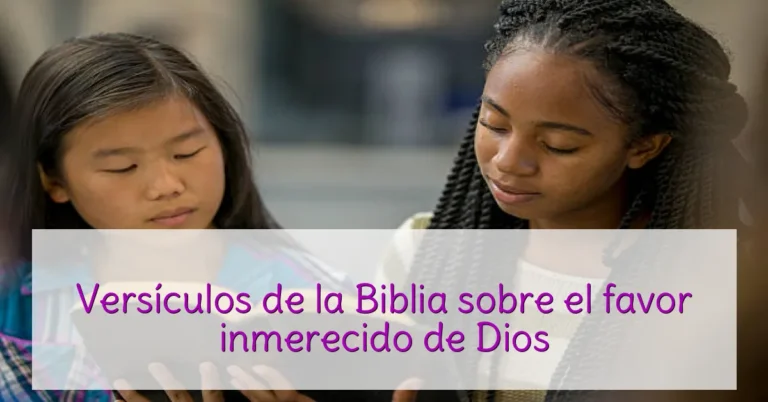 Versículos de la Biblia sobre el favor inmerecido de Dios