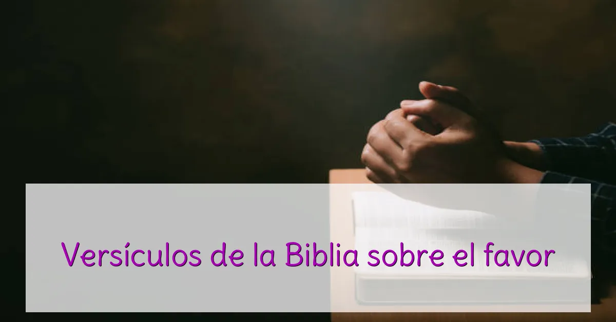 Versículos de la Biblia sobre el favor