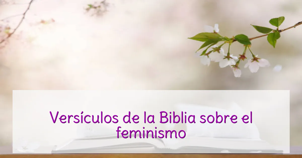 Versículos de la Biblia sobre el feminismo