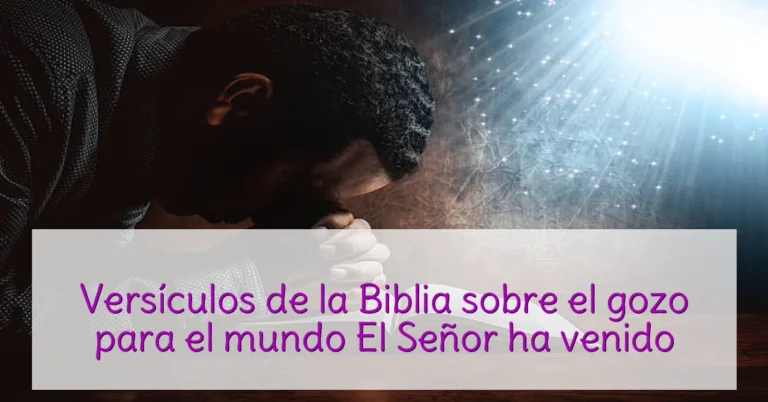 Versículos de la Biblia sobre el gozo para el mundo El Señor ha venido