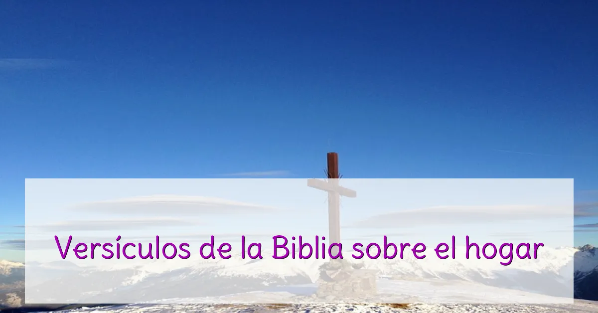 Versículos de la Biblia sobre el hogar