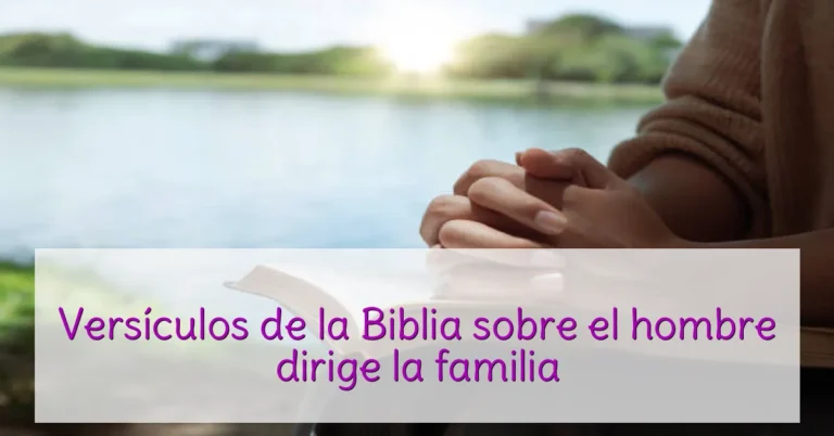 Versículos de la Biblia sobre el hombre dirige la familia