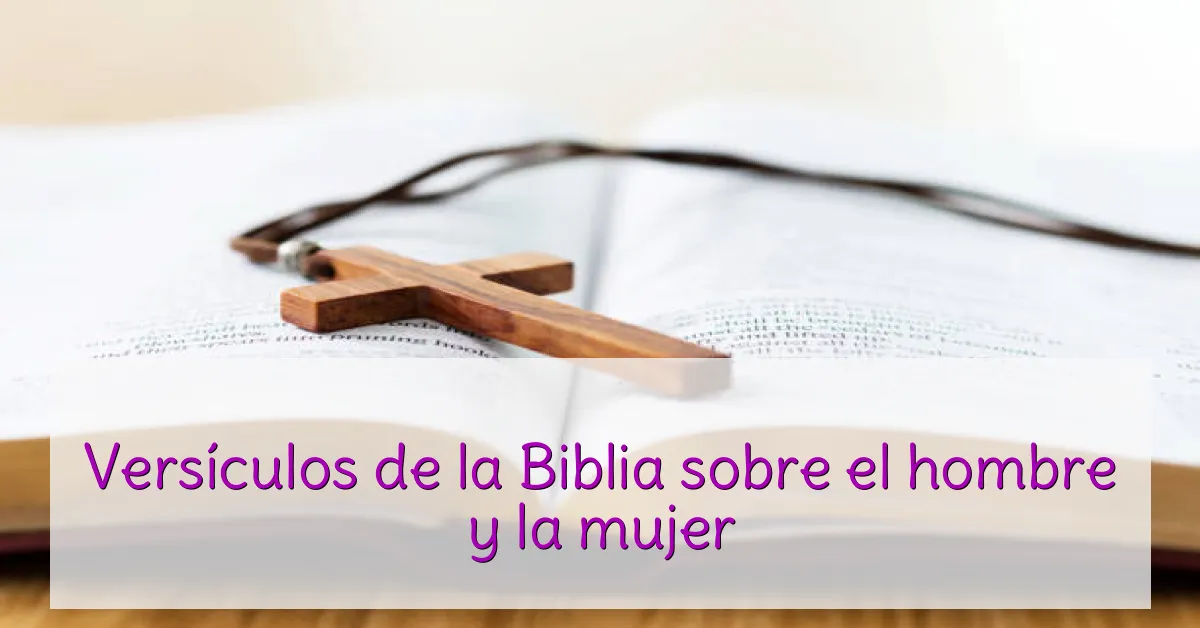 Versículos de la Biblia sobre el hombre y la mujer