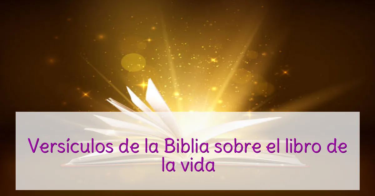 Versículos de la Biblia sobre el libro de la vida