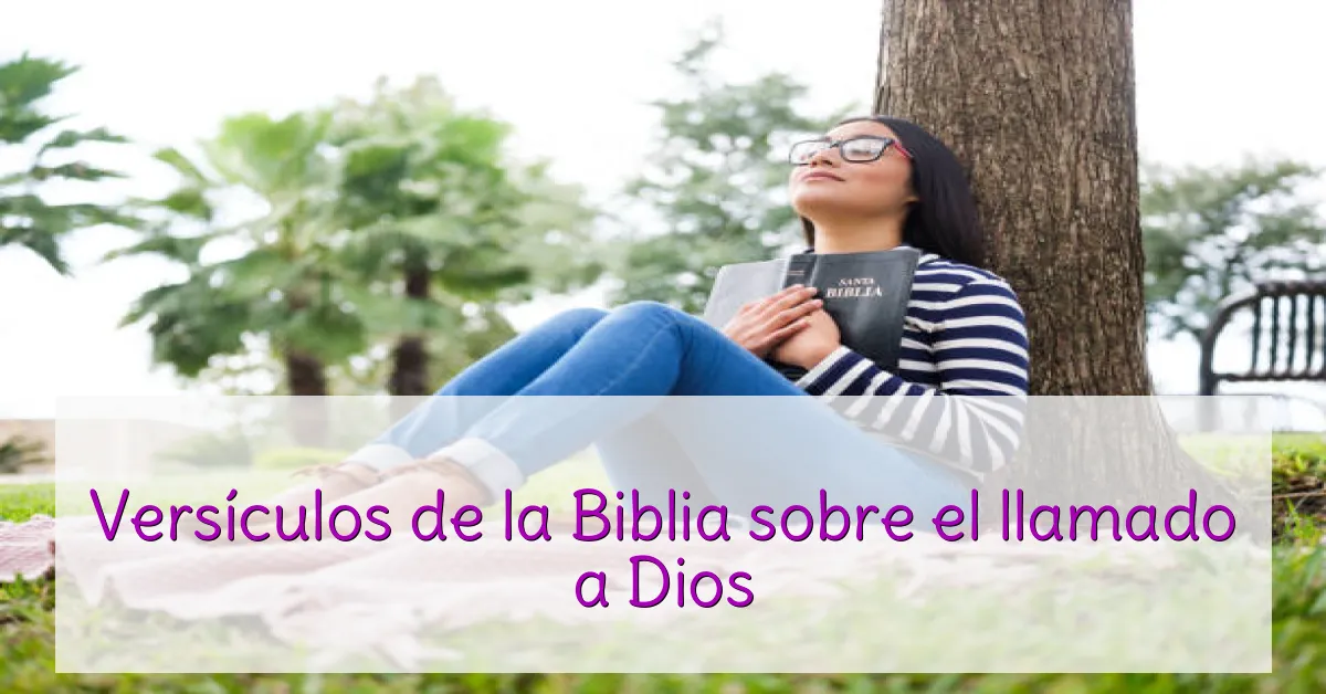 Versículos de la Biblia sobre el llamado a Dios