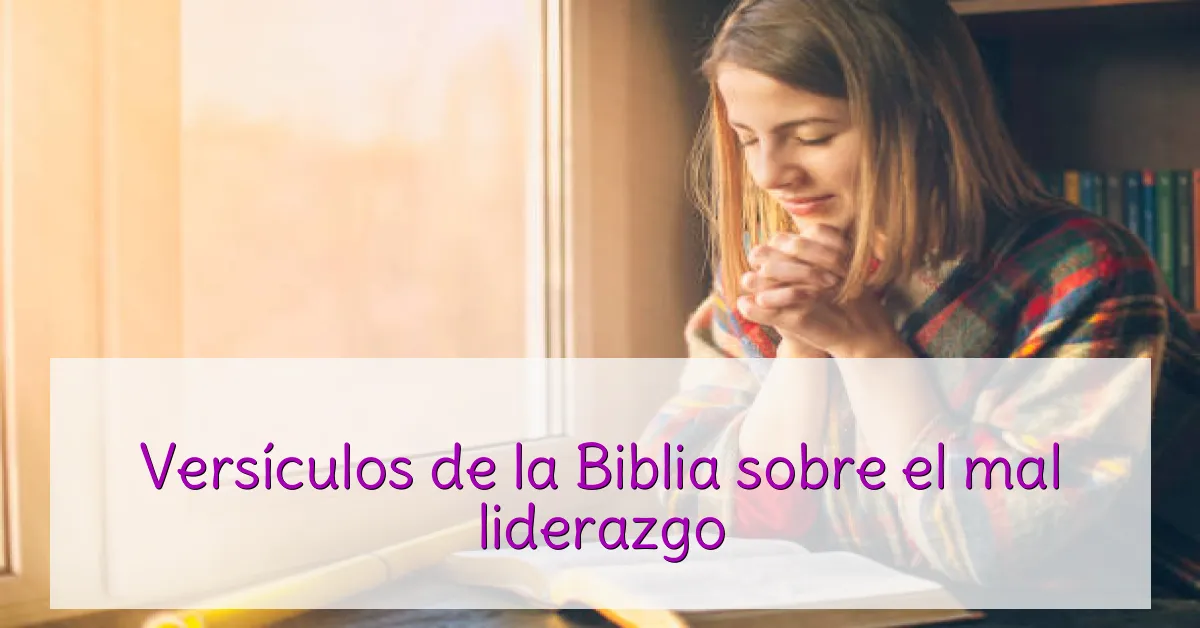 Versículos de la Biblia sobre el mal liderazgo