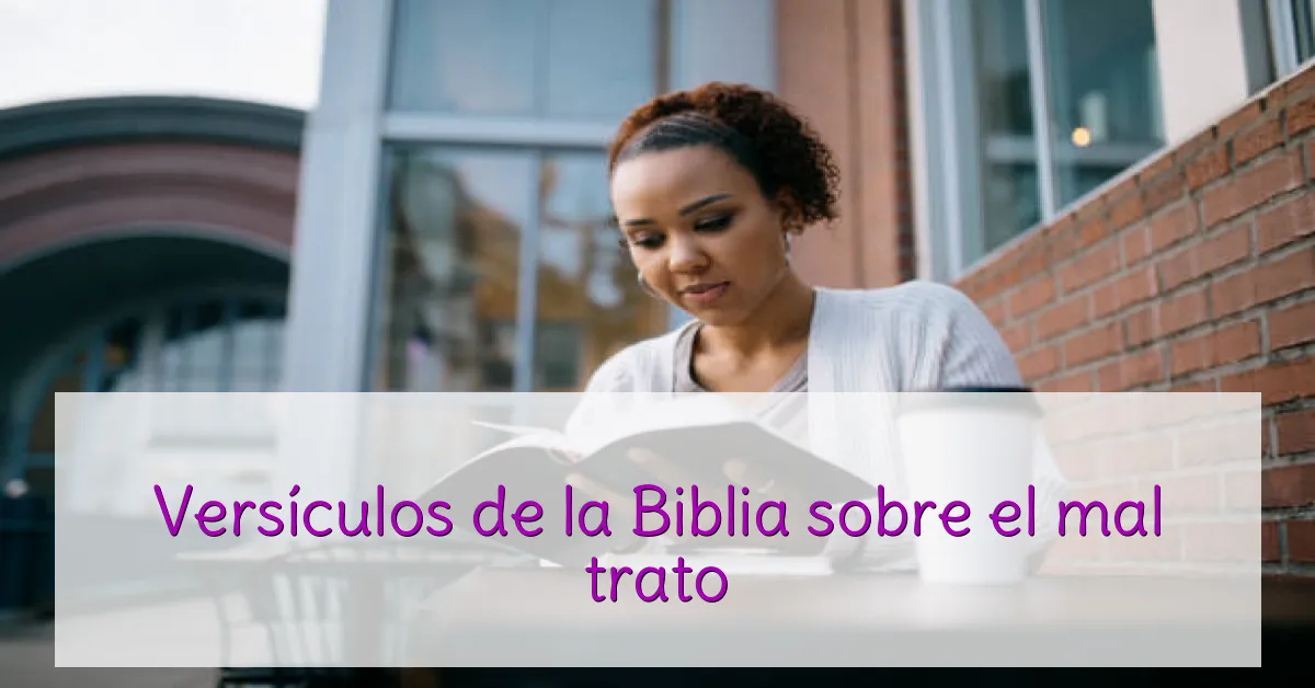 Versículos de la Biblia sobre el mal trato