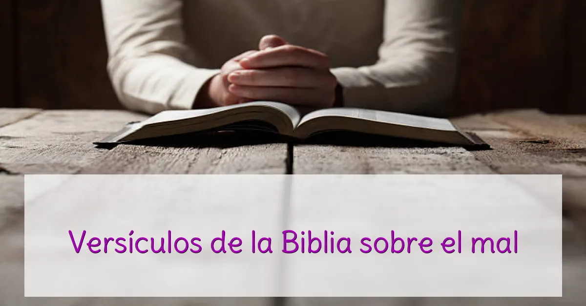 Versículos de la Biblia sobre el mal