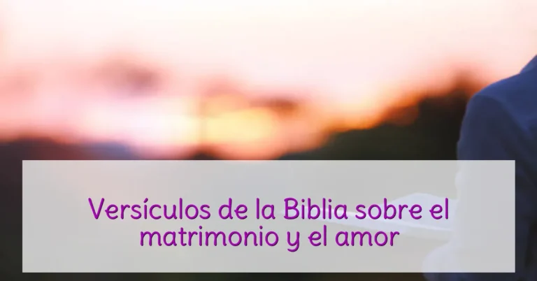 Versículos de la Biblia sobre el matrimonio y el amor