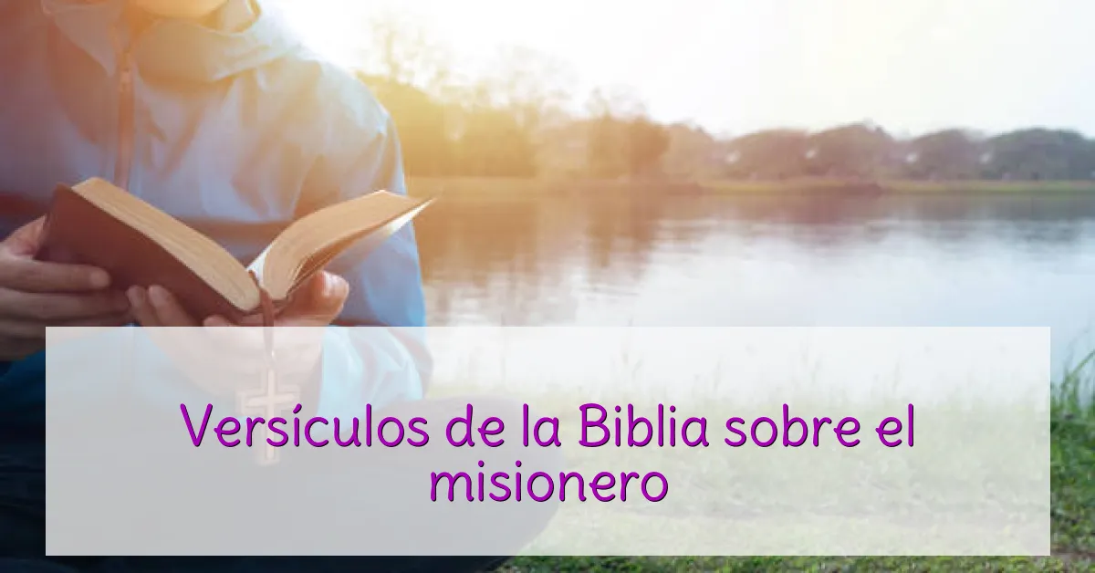 Versículos de la Biblia sobre el misionero