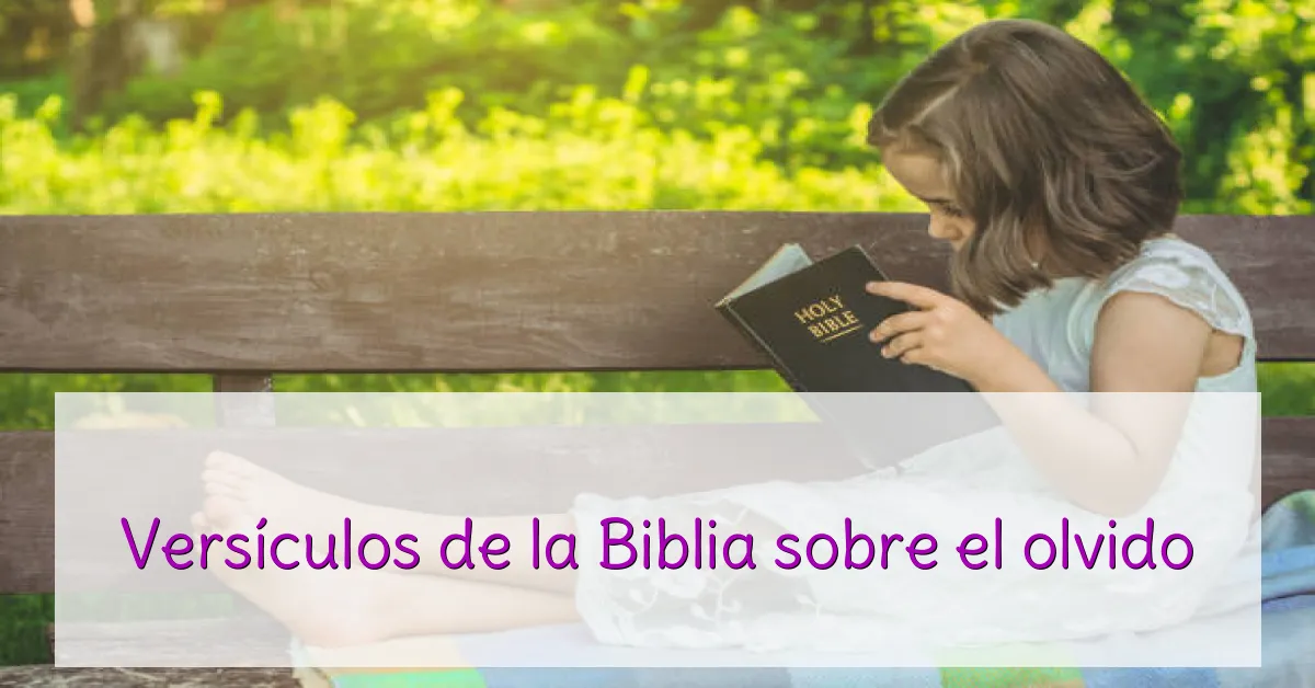 Versículos de la Biblia sobre el olvido