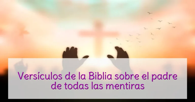 Versículos de la Biblia sobre el padre de todas las mentiras
