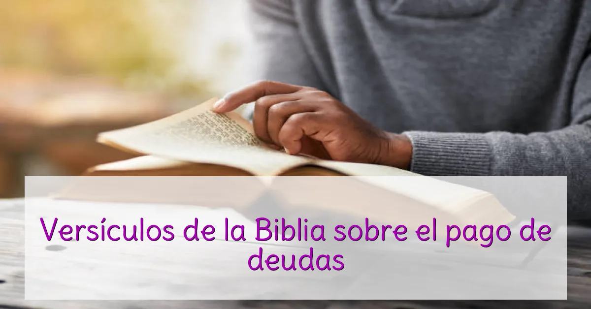 Versículos de la Biblia sobre el pago de deudas