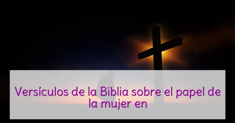 Versículos de la Biblia sobre el papel de la mujer en