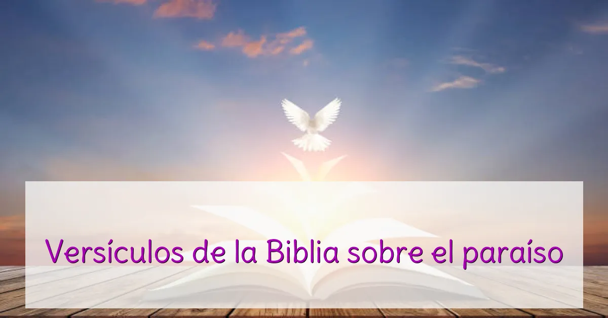Versículos de la Biblia sobre el paraíso