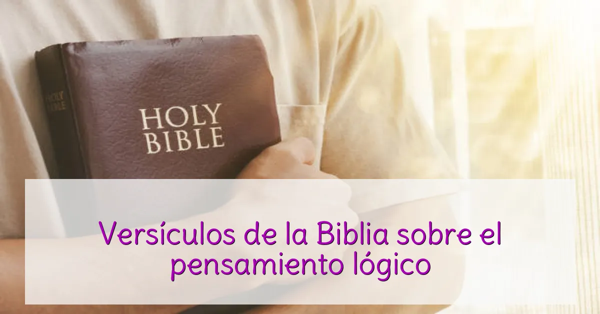 Versículos de la Biblia sobre el pensamiento lógico