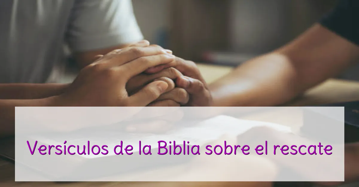 Versículos de la Biblia sobre el rescate