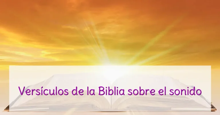 Versículos de la Biblia sobre el sonido