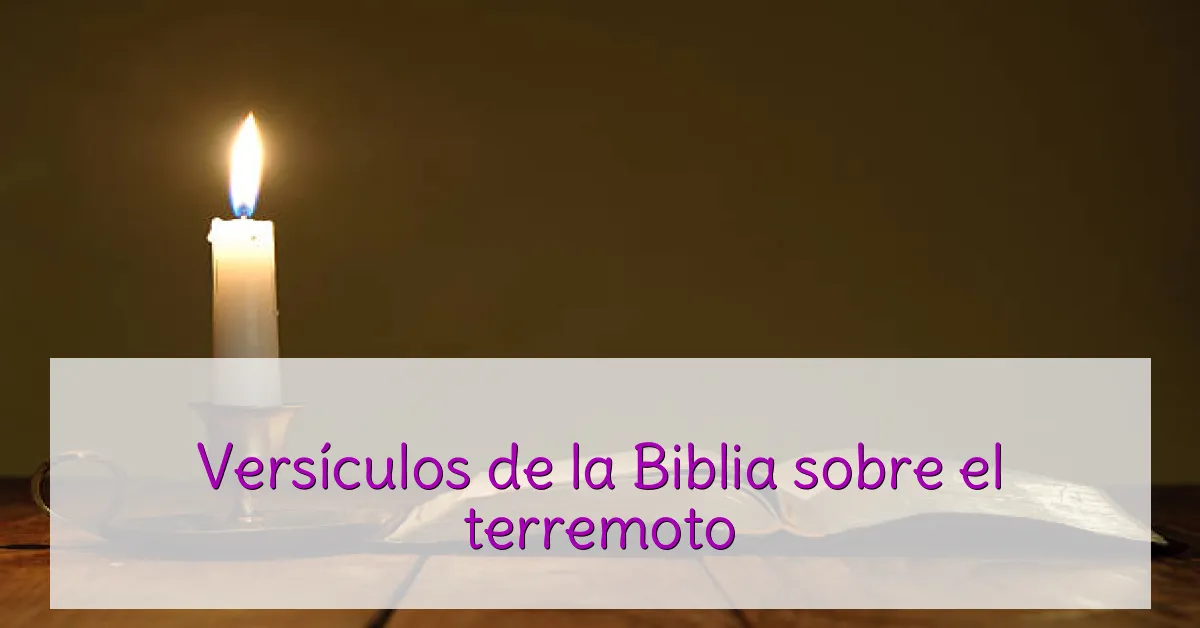 Versículos de la Biblia sobre el terremoto