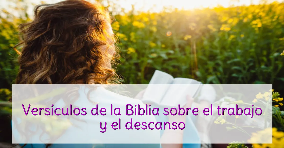 Versículos de la Biblia sobre el trabajo y el descanso