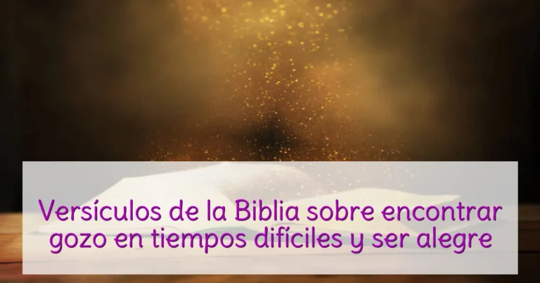 Versículos de la Biblia sobre encontrar gozo en tiempos difíciles y ser alegre