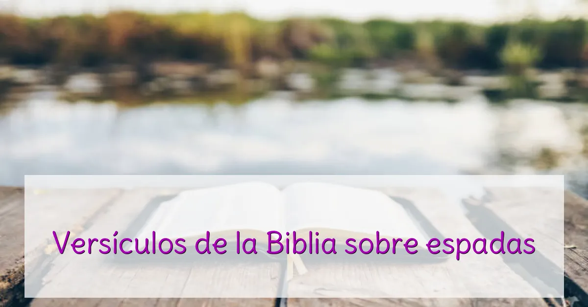 Versículos de la Biblia sobre espadas