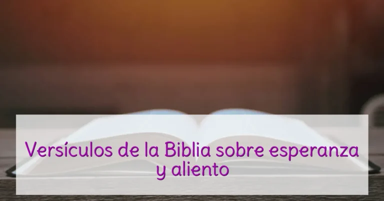 Versículos de la Biblia sobre esperanza y aliento