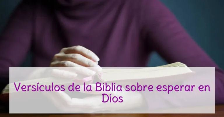 Versículos de la Biblia sobre esperar en Dios