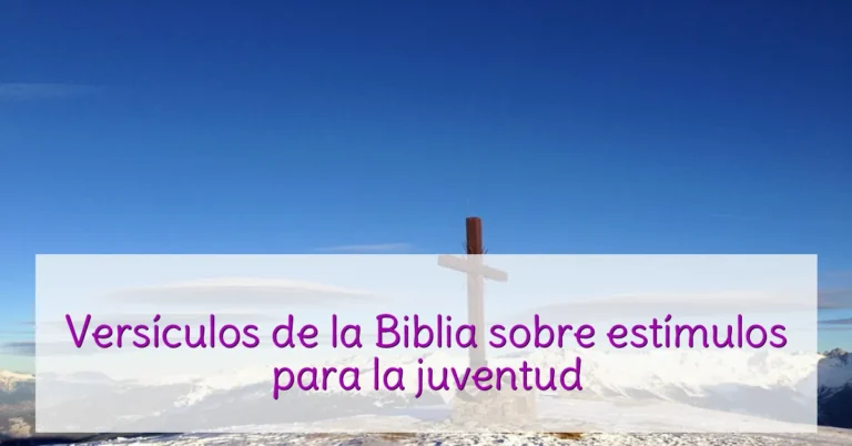 Versículos de la Biblia sobre estímulos para la juventud