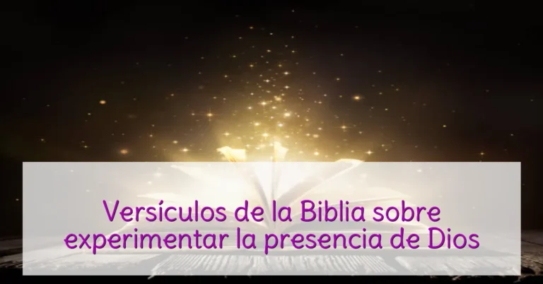 Versículos de la Biblia sobre experimentar la presencia de Dios