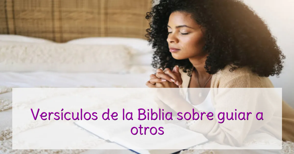 Versículos de la Biblia sobre guiar a otros