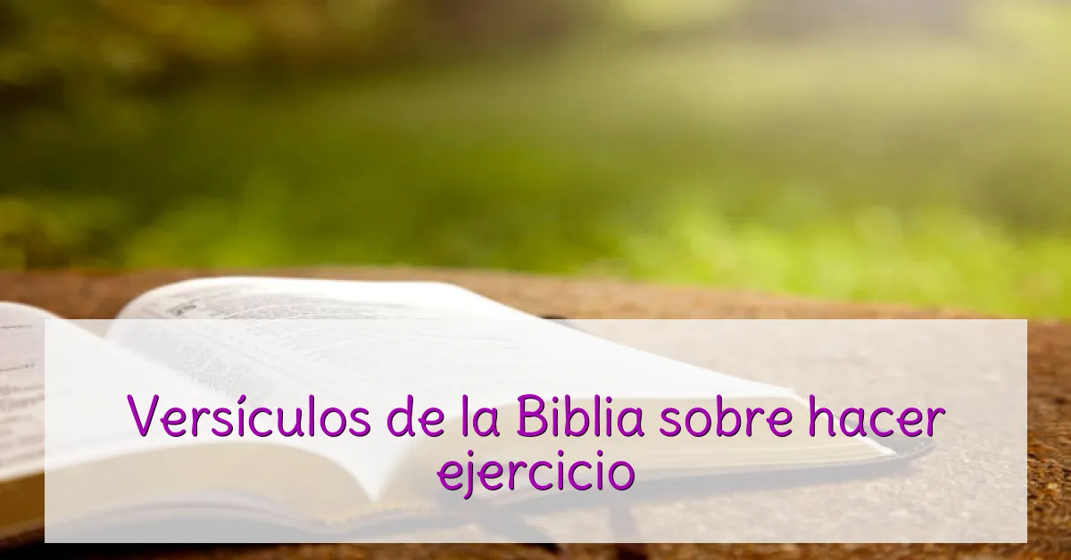Versículos de la Biblia sobre hacer ejercicio